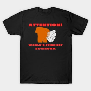 Attention world's stinkiest bathroom T-Shirt